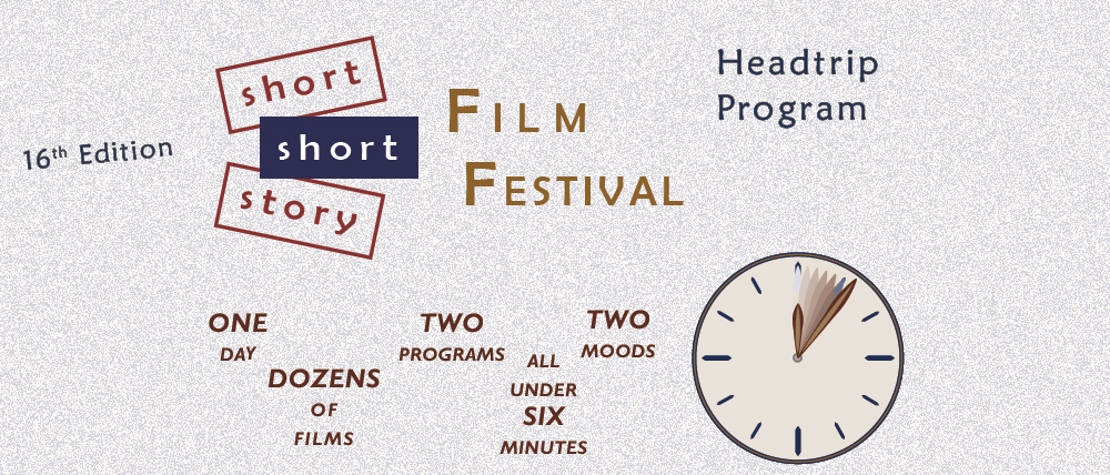 Short Short Story Film Festival (Headtrip Program)
